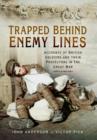 Image for Trapped behind enemy lines  : accounts of British soldiers and their protectors in the Great War