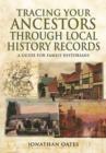 Image for Tracing your ancestors through local history records  : a guide for family historians