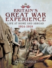 Image for Britons experience the Great War: life at home and abroad, 1914-1918