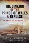 Image for The sinking of the Prince of Wales and Repulse: the end of the battleship era