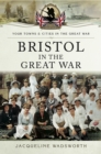 Image for Bristol in the Great War