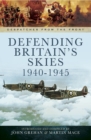 Image for Defending Britain&#39;s skies, 1940-1945