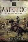 Image for Waterloo: myth and reality