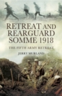Image for Retreat and rearguard Somme 1918: the fifth army retreat