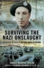 Image for Surviving the Nazi Onslaught: the defence of Calais to the Death March for Freedom