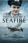 Image for They gave me a Seafire
