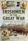 Image for Irishmen in the Great War 1914-1918: Irish newspaper stories 1914