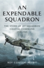 Image for An expendable squadron: the story of 217 Squadron, Coastal Command, 1939-1945
