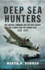 Image for Deep sea hunters: RAF Coastal Command and the war against the U-boats and the German Navy