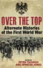Image for Over the Top: Alternate Histories of the First World War