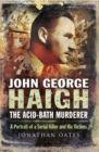 Image for John George Haigh, the Acid-Bath Murderer
