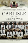 Image for Carlisle in the Great War