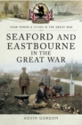 Image for Seaford and Eastbourne in the Great War