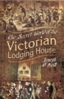 Image for The secret world of the Victorian lodging house