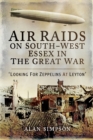 Image for Air raids on south west Essex in the Great War