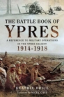 Image for The battle book of Ypres: a reference to military operations in the Ypres Salient 1914-1918