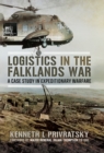 Image for Logistics in the Falklands War: Behind the British Victory