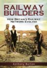 Image for Railway builders  : how Britain&#39;s railway network