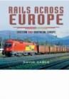 Image for Rails Across Europe: Eastern and Southern Europe