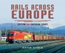 Image for Rails across Europe.: (Eastern and Southern Europe)