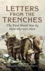 Image for Letters from the trenches: the first world war by those who were there