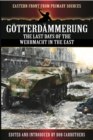 Image for Gotterdammerung: the last days of the Wehrmacht in the East