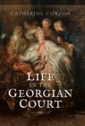 Image for Life in the Georgian court