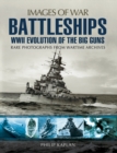Image for Battleships: WWII evolution of the big guns : rare photographs from wartime archives