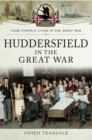 Image for Huddersfield in the Great War