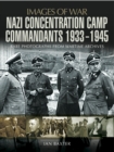 Image for Nazi concentration camp commandants, 1933-1945: rare photographs from wartime archives