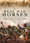 Image for Real War Horses: The Experiences of the British Cavalry 1814 - 1914