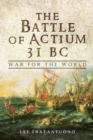 Image for Battle of Actium 31 BC: War for the World