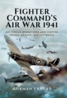 Image for Fighter Command&#39;s Air War 1941: RAF Circus Operations and Fighter Sweeps Against the Luftwaffe