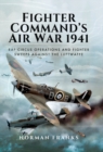 Image for Fighter Command&#39;s Air War 1941: RAF Circus Operations and Fighter Sweeps Against the Luftwaffe