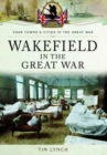 Image for Wakefield in the Great War