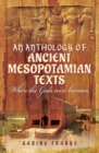 Image for An Anthology of Ancient Mesopotamian Texts: When the Gods were Human
