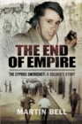 Image for The end of empire: the Cyprus emergency : a soldier&#39;s story