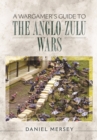 Image for Wargamer&#39;s Guide to The Anglo-Zulu Wars