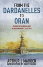 Image for From the Dardanelles to Oran: studies of the Royal Navy in war and peace 1915-1940