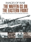 Image for The Waffen-SS on the Eastern Front: rare photographs from wartime archives