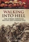 Image for Walking into hell: the Somme through British and German eyes