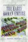Image for A wargamer&#39;s guide to the early Roman Empire