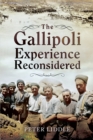 Image for The Gallipoli experience reconsidered