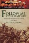 Image for Follow me! I will lead you!: letters of a BEF battalion leader 1914-1915