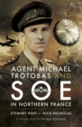 Image for Agent Michael Trotobas and SOE in Northern France