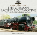 Image for German Pacific Locomotive: Its Design and Development