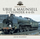 Image for The Urie and Maunsell cylinder 4-6-0s