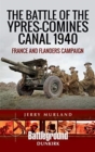 Image for The Battle of the Ypres-Comines Canal 1940