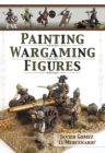 Image for Painting wargaming figures