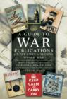 Image for A guide to war publications of the First &amp; Second World War